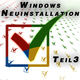 Windows-Neuinstallation Teil  3: Einrichten des Betriebssystems